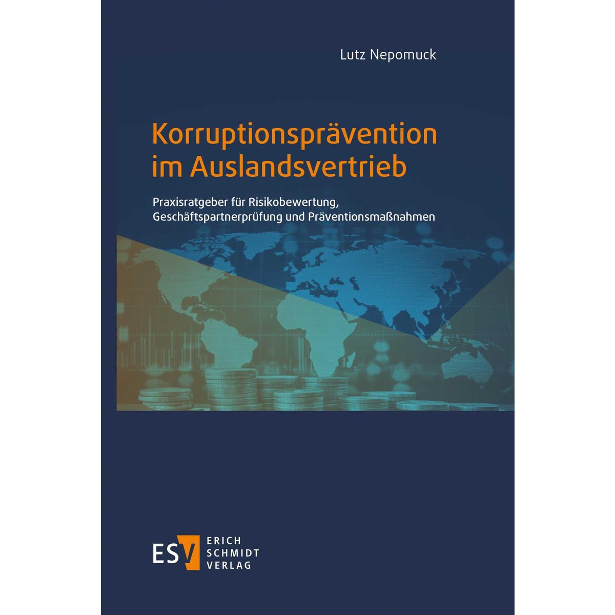 Korruptionsprävention im Auslandsvertrieb von Schmidt, Erich Verlag