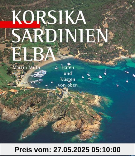 Korsika, Sardinien, Elba: Häfen und Küsten von oben Korsika, Sardinien, Elba: Häfen und Küsten von oben