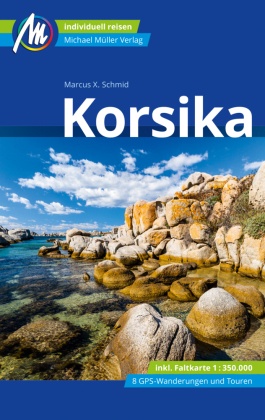 Korsika Reiseführer Michael Müller Verlag, m. 1 Karte Korsika Reiseführer Michael Müller Verlag, m. 1 Karte
