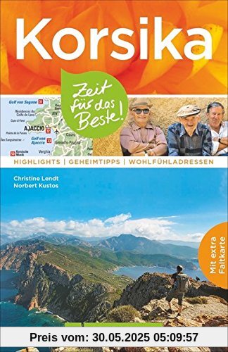 Korsika Reiseführer: Zeit für das Beste. Highlights, Geheimtipps und Wohlfühladressen. Ein Reiseführer mit vielen Insidertipps und Sehenswürdigkeiten für Ihren Korsikaurlaub. Mit Korsika-Karte. Korsika Reiseführer: Zeit für das Beste. Highlights, Geheimtipps und Wohlfühladressen. Ein Reiseführer mit vielen Insidertipps und Sehenswürdigkeiten für Ihren Korsikaurlaub. Mit Korsika-Karte.