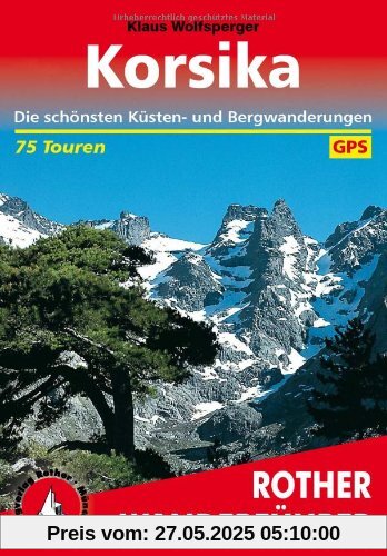 Korsika. Die schönsten Küsten- und Bergwanderungen. 75 Touren mit GPS-Daten Korsika. Die schönsten Küsten- und Bergwanderungen. 75 Touren mit GPS-Daten
