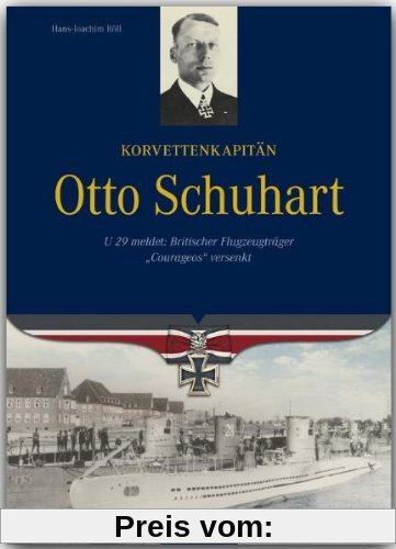 Korvettenkapitän Otto Schuhart - U 29 meldet: Britischer Flugzeugträger Courageous versenkt