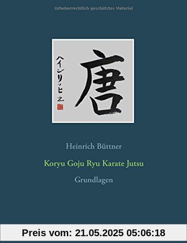 Koryu Goju Ryu Karate Jutsu: Grundlagen