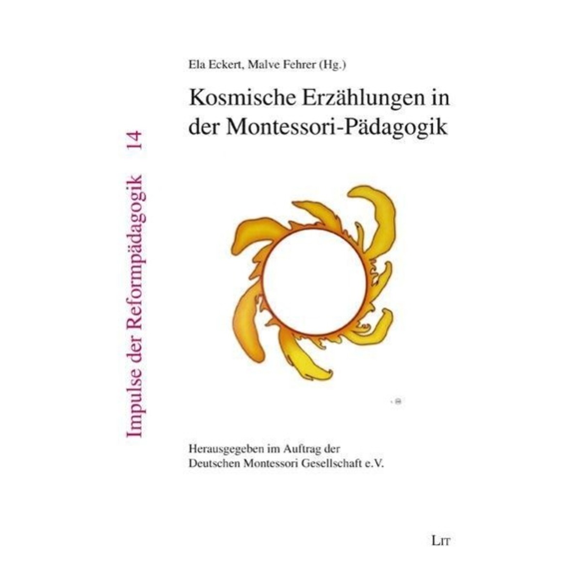 Kosmische Erzählungen in der Montessori-Pädagogik Kosmische Erzählungen in der Montessori-Pädagogik von Lit Verlag