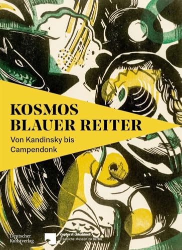 Kosmos Blauer Reiter: Von Kandinsky bis Campendonk von Deutscher Kunstverlag (DKV)
