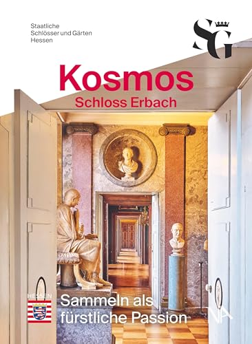 Kosmos Schloss Erbach: Sammeln als fürstliche Passion Kosmos Schloss Erbach: Sammeln als fürstliche Passion von Nünnerich-Asmus