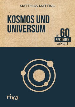 Kosmos und Universum in 60 Sekunden erklärt von riva Verlag