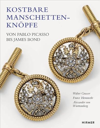 Kostbare Manschettenknöpfe: Von Pablo Picasso bis James Bond: Von Pablo Picasso bis James Bond. Engl.-Dtsch.
