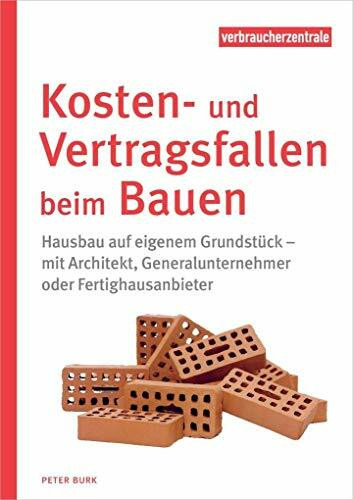 Kosten- und Vertragsfallen beim Bauen: Hausbau auf eigenem Grundstück – mit Architekt, General...