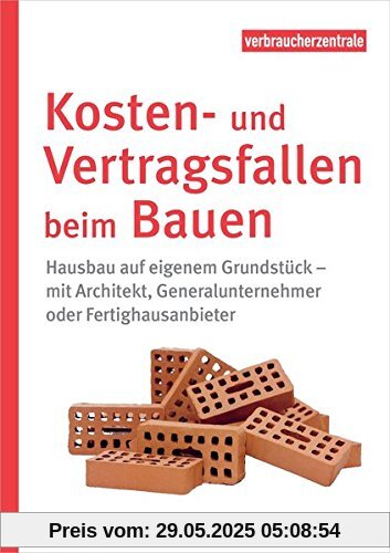 Kosten- und Vertragsfallen beim Bauen: Hausbau auf eigenem Grundstück – mit Architekt, Generalunternehmer oder Fertighausanbieter