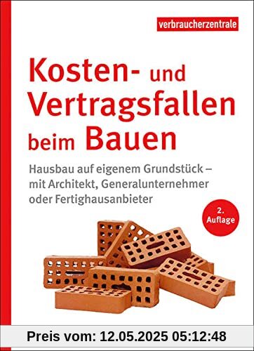 Kosten- und Vertragsfallen beim Bauen: Hausbau auf eigenem Grundstück – mit Architekt, Generalunternehmer oder Fertighausanbieter Kosten- und Vertragsfallen beim Bauen: Hausbau auf eigenem Grundstück – mit Architekt, Generalunternehmer oder Fertighausanbieter
