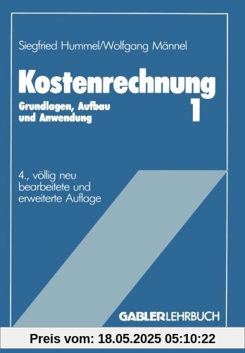Kostenrechnung 1 Grundlagen, Aufbau und Anwendung