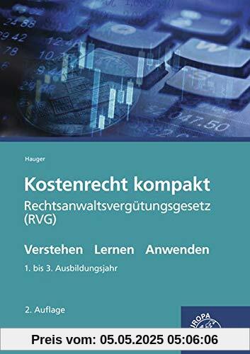 Kostenrecht kompakt: Rechtsanwaltsvergütungsgesetz (RVG)