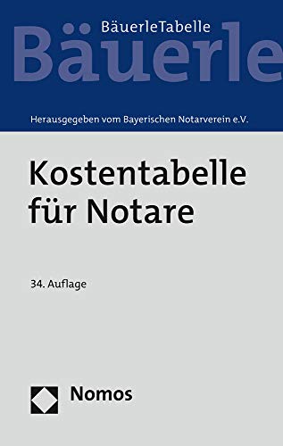Kostentabelle für Notare: - Bäuerle Tabelle - - Rechtsstand: 1. Juni 2020 von Nomos Verlagsges.MBH + Co