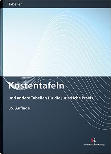 Kostentafeln: und andere Tabellen für die juristische Praxis (Sonstige Tabellen)