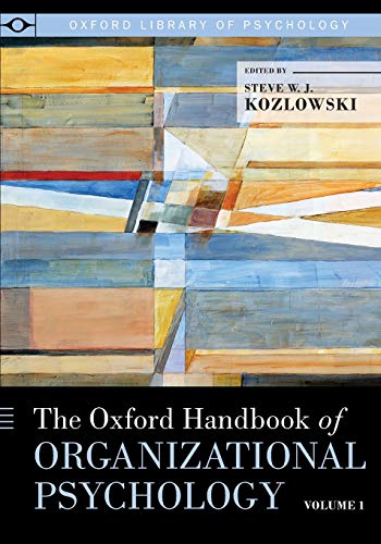 The Oxford Handbook of Organizational Psychology (Oxford Library of Psychology)