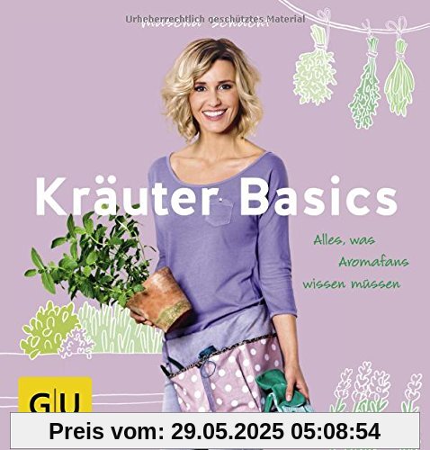 Kräuter Basics: Alles, was Aromafans wissen müssen (GU Garten Extra)