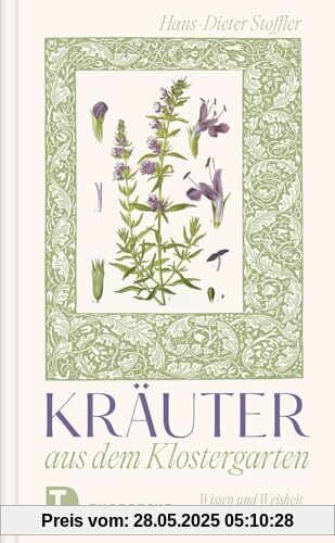 Kräuter aus dem Klostergarten: Wissen und Weisheit mittelalterlicher Mönche