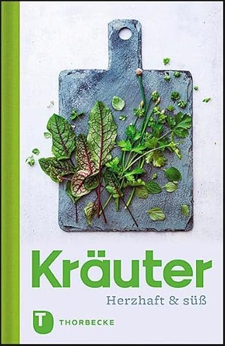 Kräuter: Herzhaft und süß von Thorbecke Jan Verlag