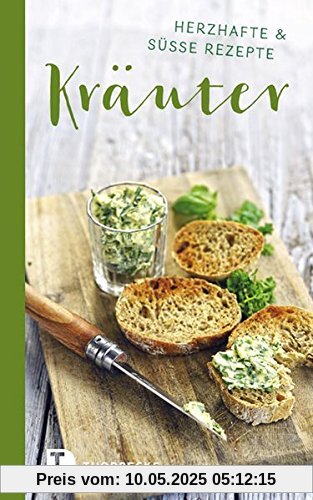 Kräuter: Herzhafte & süße Rezepte