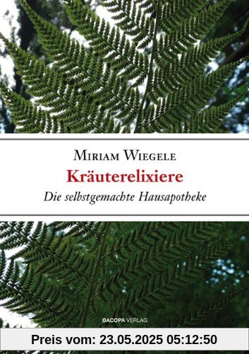 Kräuterelixiere - Die selbstgemachte Hausapotheke