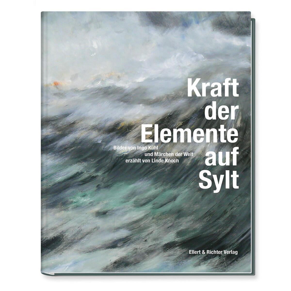 Kraft der Elemente auf Sylt Kraft der Elemente auf Sylt von Ellert & Richter Verlag G