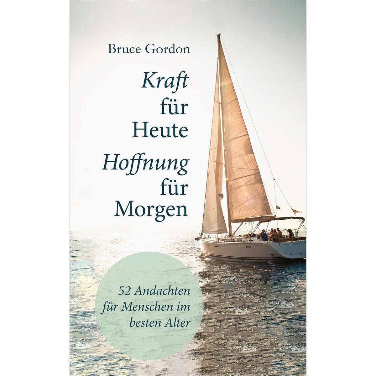 Kraft für heute - Hoffnung für morgen von Gerth Medien