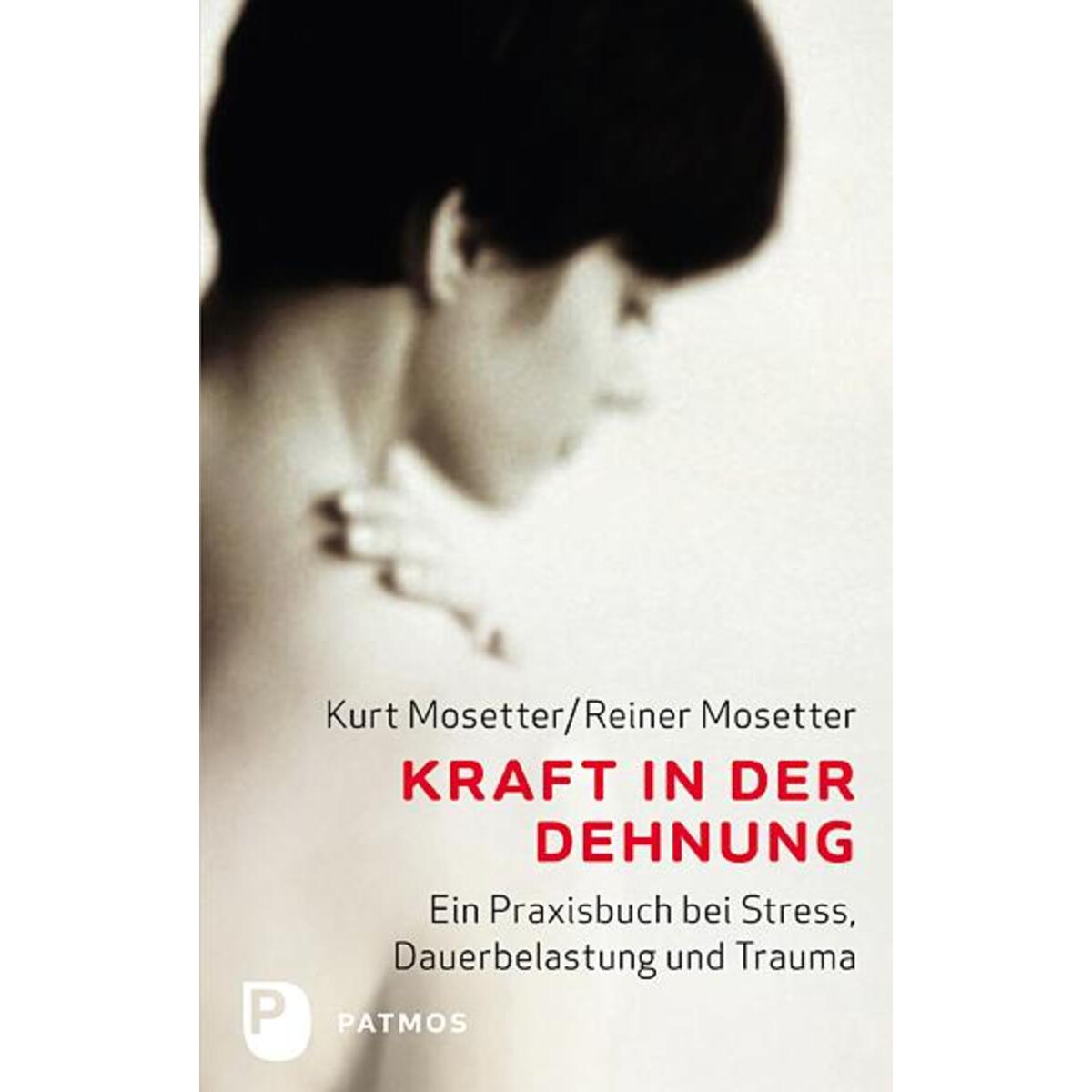 Kraft in der Dehnung Kraft in der Dehnung von Patmos-Verlag