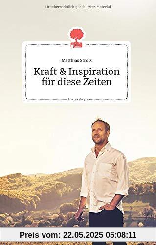 Kraft und Inspiration für diese Zeiten. Life is a story (the library of life)