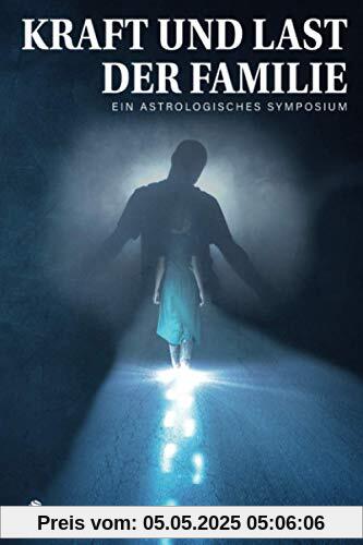 Kraft und Last der Familie: Ein astrologisches Symposium