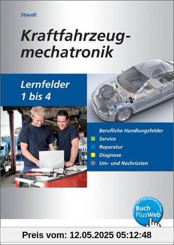 Kraftfahrzeugmechatronik: Lernfelder 1-4: Handlungsfelder Service, Reparatur, Diagnose, Um- und Nachrüsten: Schülerband