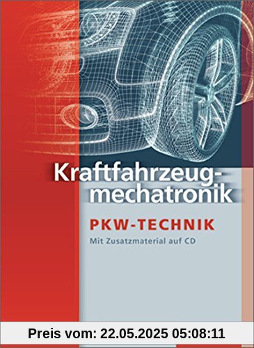 Kraftfahrzeugmechatronik: Personenkraftwagentechnik: Schülerband Kraftfahrzeugmechatronik: Personenkraftwagentechnik: Schülerband