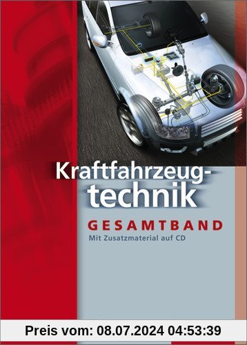 Kraftfahrzeugtechnik /-mechatronik. Arbeitsaufträge und Grundwissen: Kraftfahrzeugtechnik Gesamtband: Schülerbuch, 7. Auflage, 2009