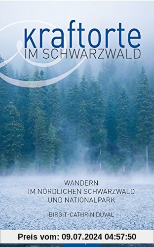 Kraftorte im Schwarzwald - Wandern im nördlichen Schwarzwald und Nationalpark
