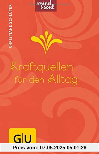 Kraftquellen für den Alltag (GU Das Handtaschenbuch)