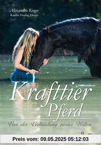 Krafttier Pferd: Von der Verbindung zweier Welten