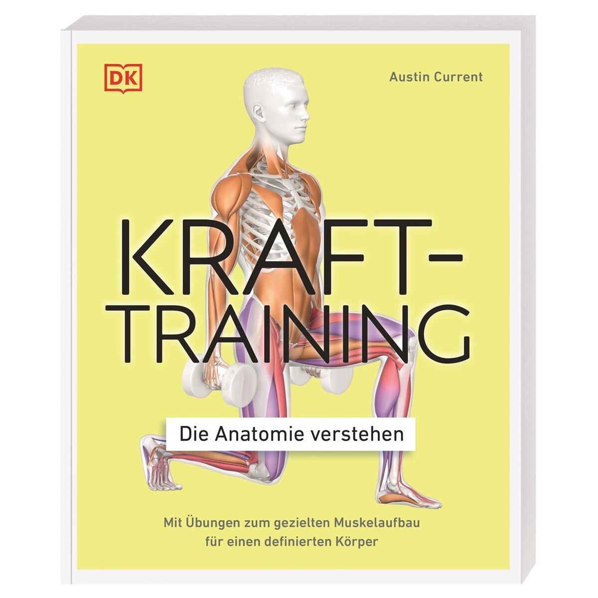 Krafttraining - Die Anatomie verstehen Krafttraining - Die Anatomie verstehen von Dorling Kindersley Verlag