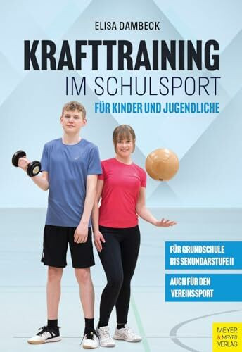 Krafttraining im Schulsport für Kinder und Jugendliche Krafttraining im Schulsport für Kinder und Jugendliche