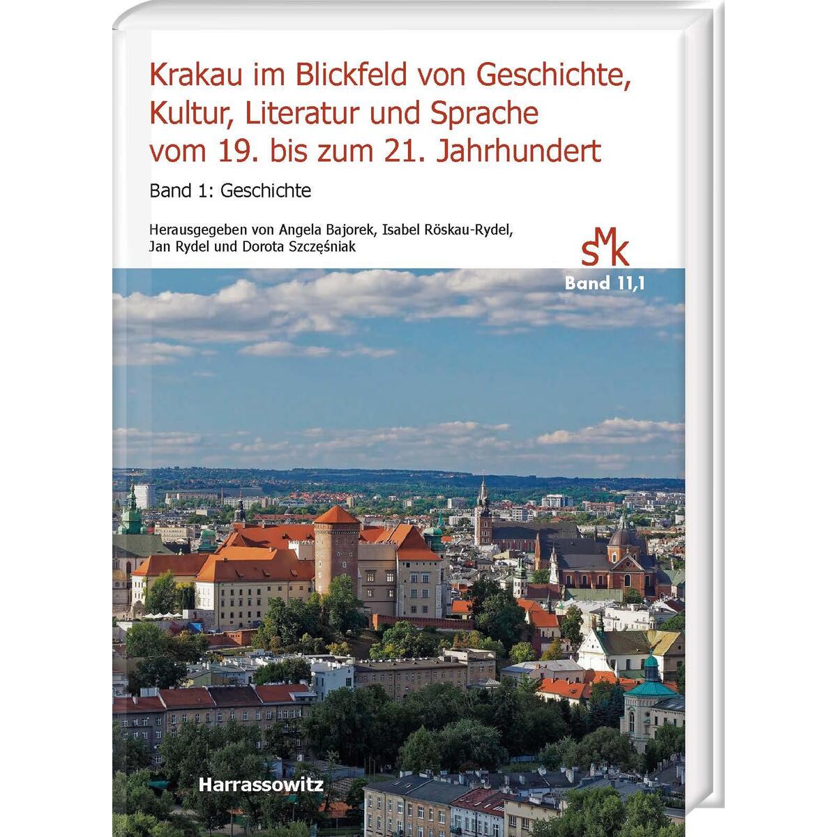 Krakau im Blickfeld von Geschichte, Kultur, Literatur und Sprache vom 19. bis zu... Krakau im Blickfeld von Geschichte, Kultur, Literatur und Sprache vom 19. bis zu... von Harrassowitz Verlag