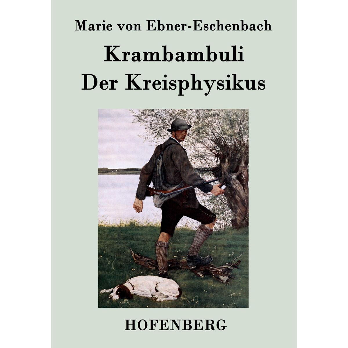 Krambambuli / Der Kreisphysikus Krambambuli / Der Kreisphysikus von Hofenberg
