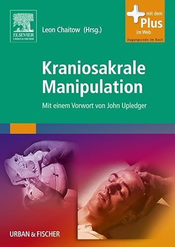 Kraniosakrale Manipulation: Mit einem Vorwort von John Upledger - mit Zugang zum Elsevier-Portal