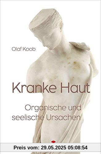 Kranke Haut: Organische und seelische Ursachen Kranke Haut: Organische und seelische Ursachen