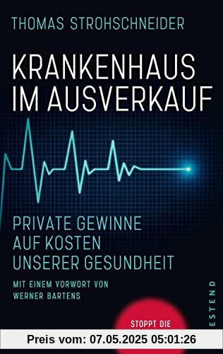 Krankenhaus im Ausverkauf: Private Gewinne auf Kosten unserer Gesundheit