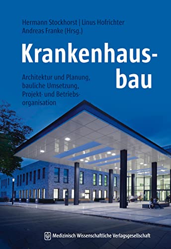 Krankenhausbau - Studienausgabe: Architektur und Planung, bauliche Umsetzung, Projekt- und Betriebsorganisation von MWV Medizinisch Wiss. Ver