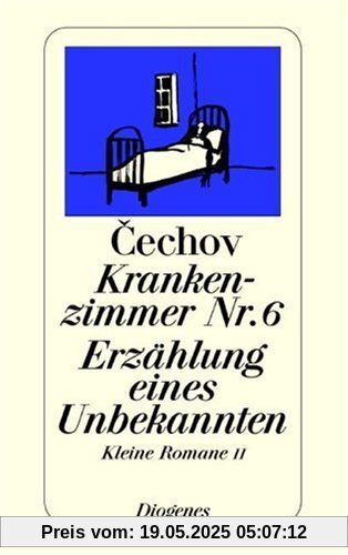 Krankenzimmer Nr. 6. Erzählung eines Unbekannten. Kleine Romane II.