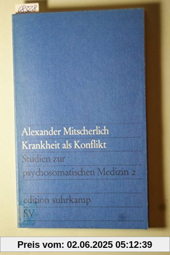 Krankheit als Konflikt. Studien zur psychosomatischen Medizin 2.