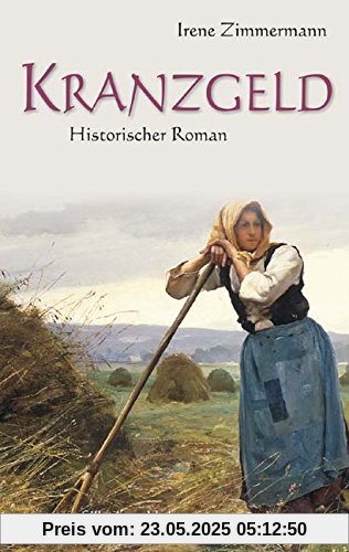 Kranzgeld: Historischer Roman