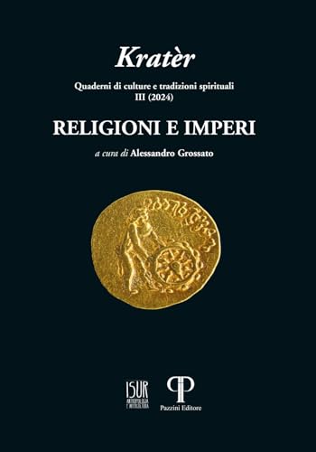Kratèr. Quaderni di culture e tradizioni spirituali. Ediz. illustrata. Religioni e imperi (2024) (Vol. 3) von Pazzini