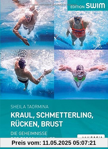 Kraul, Schmetterling, Rücken, Brust: Die Geheimnisse der Topschwimmer Kraul, Schmetterling, Rücken, Brust: Die Geheimnisse der Topschwimmer