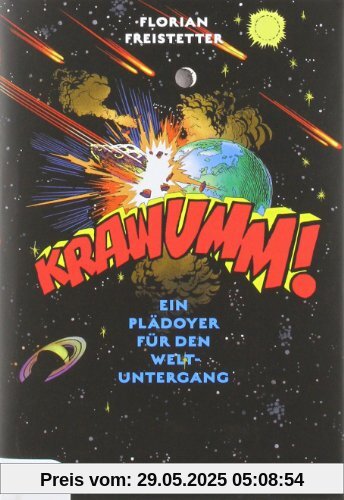 Krawumm!: Ein Plädoyer für den Weltuntergang